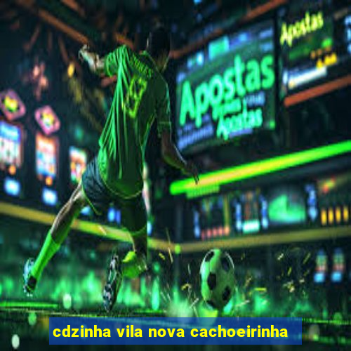 cdzinha vila nova cachoeirinha